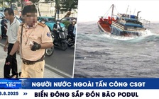 Xem nhanh 12h: Xôn xao người nước ngoài tấn công CSGT | Biển Đông sắp đón bão Podul