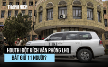 Liên Hiệp Quốc tố Houthi đột kích văn phòng, bắt giữ 11 nhân viên ở Yemen