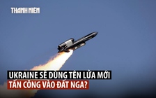 Ukraine tung video bắn 3 tên lửa tầm xa mới, ông Zelensky đe dọa ‘tấn công sâu’ vào Nga
