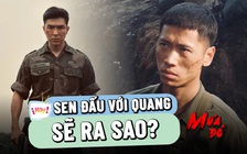 'Ngoại truyện' Mưa Đỏ: Vì sao Sen không đấu tay đôi với Quang?