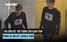 FBI công bố ảnh đối tượng, tìm thấy súng bắn tỉa trong vụ ám sát Charlie Kirk