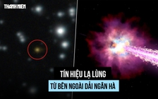 Tín hiệu bí ẩn từ vũ trụ làm giới khoa học bối rối