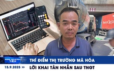 Xem nhanh 12h: Việt Nam thí điểm thị trường mã hóa | Lời khai tàn nhẫn của tài xế xe bồn
