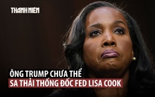 Tòa án Mỹ chặn Tổng thống Trump sa thải Thống đốc Fed