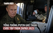 Tổng thống Putin mặc quân phục tuyên bố mục tiêu của tập trận Zapad 2025