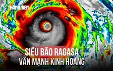 Siêu bão Ragasa vẫn mạnh kinh hoàng cấp 17, tiến gần Biển Đông
