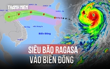 Siêu bão Ragasa vào Biển Đông thành bão số 9, cường độ vẫn mạnh kinh hoàng