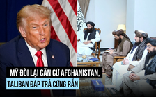 Ông Trump đòi căn cứ, Taliban nói 'không thể'