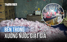 Bên trong ‘xưởng’ nước tẩy rửa, nước giặt giả
