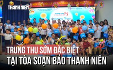 Trung thu ý nghĩa của các em nhỏ 'Cùng con đi tiếp cuộc đời'