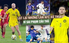 Từ vụ Malaysia bị phạt nặng, lật lại những lần AFC xử thua vì sai phạm cầu thủ