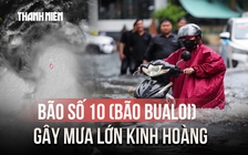 Bão số 10 (bão Bualoi) còn mạnh thêm, dự báo mưa lớn trên 600 mm