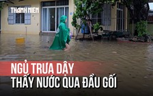 Ngủ trưa dậy, người dân giữa Đồng Hới bàng hoàng thấy nước tràn nhà quá đầu gối!