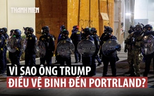 Vệ binh quốc gia đến chống ‘khủng bố nội địa’, Portland kiện chính quyền Trump