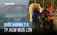 Thời tiết Quốc khánh 2.9: TP.HCM mưa lớn từ phường Sài Gòn đến Vũng Tàu