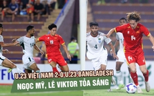 ‘Ẩn số’ Ngọc Mỹ, Lê Viktor gây bất ngờ lớn, U.23 Việt Nam đánh bại Bangladesh ngày ra quân