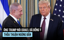 Ông Trump nói Israel đã đồng ý thỏa thuận ngừng bắn Gaza