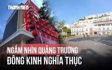 Phấn khởi trước diện mạo mới của quảng trường Đông Kinh Nghĩa Thục
