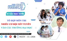Tư vấn trực tuyến: Tổ hợp môn thi nhiều cơ hội xét tuyển vào các trường đại học - Phần 2