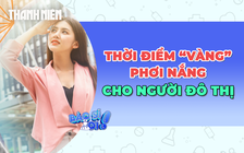 Người đô thị nên phơi nắng khi nào để đủ vitamin D?