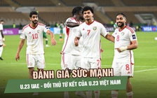 Đánh giá sức mạnh U.23 UAE - đối thủ của U.23 Việt Nam ở tứ kết