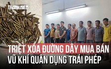 Triệt xóa đường dây tàng trữ, mua bán trái phép vũ khí quân dụng