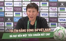 HLV Kim Sang-sik: 'Tôi tin rằng bóng đá Việt Nam đã đạt đến một tiêu chuẩn rất cao'