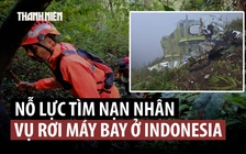 Máy bay Indonesia rơi ở vùng núi, chưa tìm thấy người