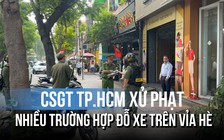 Đỗ xe máy trên vỉa hè trung tâm TP.HCM, hàng loạt trường hợp bị CSGT phạt