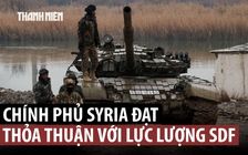 Chính phủ Syria thắng thế, lực lượng người Kurd phải thỏa thuận