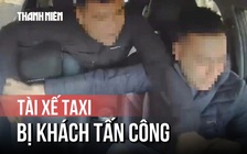 Mâu thuẫn trên taxi, tài xế bị hành khách tấn công