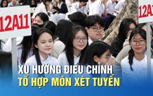 Xu hướng điều chỉnh tổ hợp môn xét tuyển của nhiều trường năm 2026