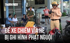 Vũng Tàu: CSGT quay hình phạt nguội xe máy đậu trên vỉa hè, vì sao?