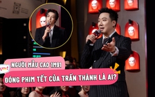 'Tân binh' cao 1,91m được Trấn Thành chọn đóng vai chính phim tết là ai?