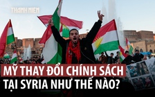 Mỹ đổi chính sách, lực lượng người Kurd thất thế ở Syria
