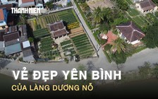 Vẻ đẹp mùa xuân yên bình của làng Dương Nỗ - nơi Bác Hồ từng sinh sống