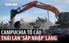 Campuchia, Thái Lan tranh cãi về cáo buộc ‘sáp nhập’ làng biên giới