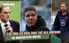 Các ứng cử viên thay thế HLV Amorim tại Manchester United
