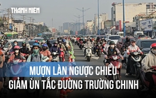 Mượn làn ngược chiều để giảm ùn tắc đường Trường Chinh qua khu rào chắn