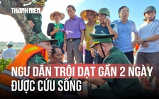 38 giờ bám thuyền thúng trôi dạt giữa biển dữ: Ngư dân Hà Tĩnh thoát chết thần kỳ