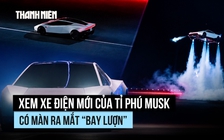 Xem xe điện mới của tỉ phú Musk có màn ra mắt 'bay bổng'