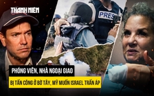 Phóng viên, nhà ngoại giao bị tấn công ở Bờ Tây, Mỹ muốn Israel trấn áp