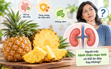 Thận yếu ăn dứa được không? Lời khuyên từ chuyên gia