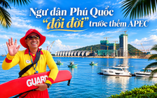 Ngư dân Phú Quốc 'đổi đời' trước thềm APEC 
