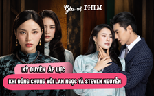 Lan Ngọc muốn đổi vai Kỳ Duyên, tiết lộ bí mật 'vợ chồng' với Steven Nguyễn