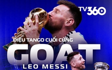 Lộ diện kênh phát độc quyền tại Việt Nam trận Messi chính thức chia tay đội tuyển Argentina