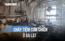 Lửa bùng lên từ chảo cơm chiên, căn bếp tiệm ăn ở Đà Lạt cháy đen