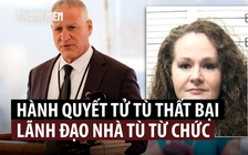 Lãnh đạo nhà tù từ chức sau vụ hành hình thất bại