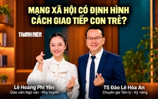 Mạng xã hội có định hình cách giao tiếp con trẻ?