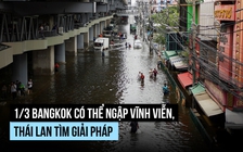 Một phần Bangkok có thể ngập vĩnh viễn vào năm 2050